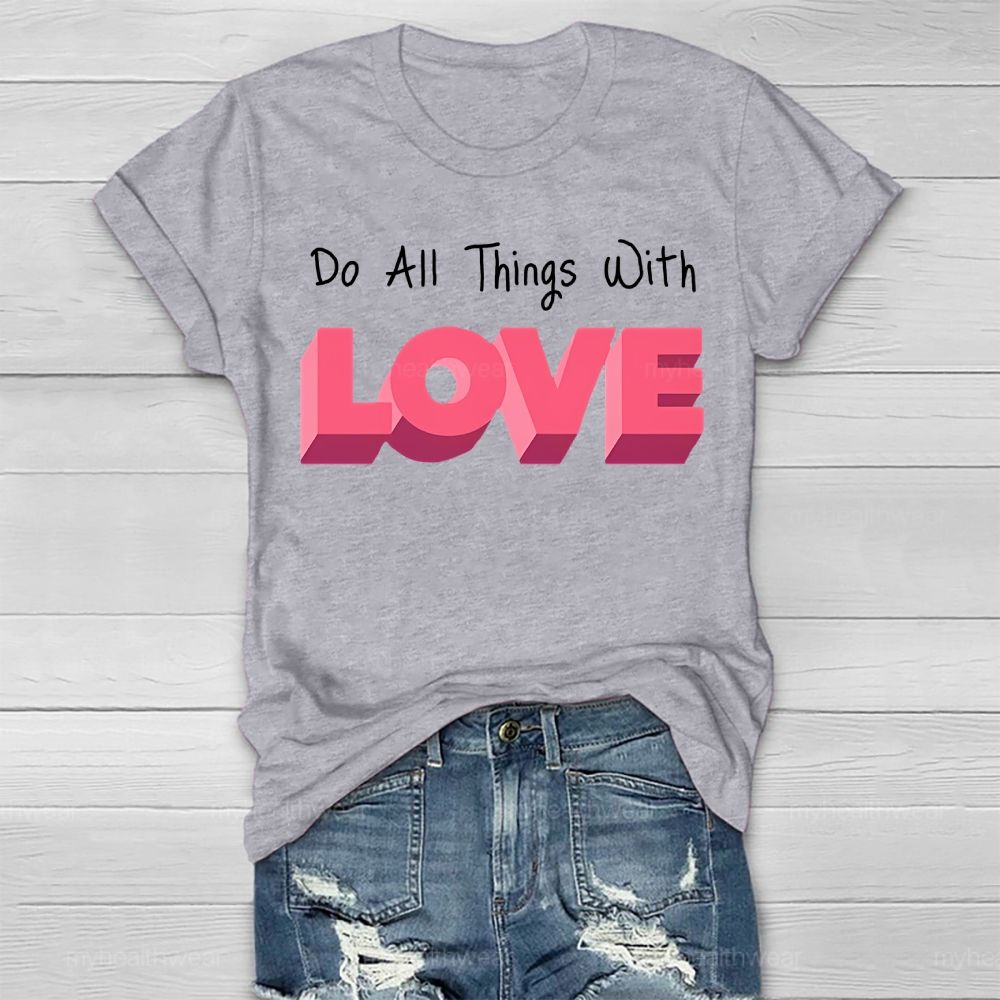 Do All Things With Love Healthwear T-shirt