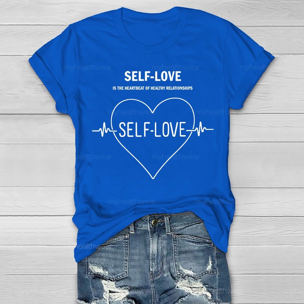 Self Love Is The Heartbeat Of Healthy Relationships  Healthwear T-shirt
