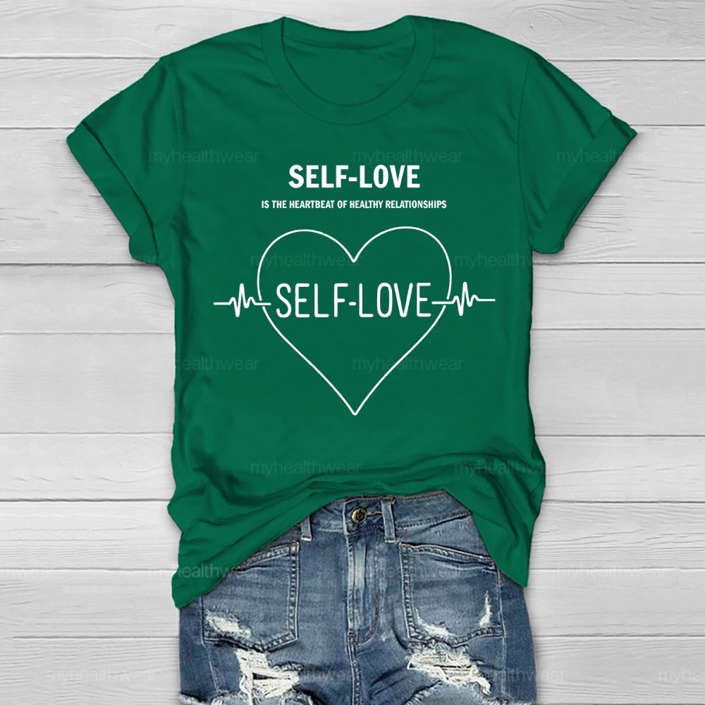 Self Love Is The Heartbeat Of Healthy Relationships  Healthwear T-shirt