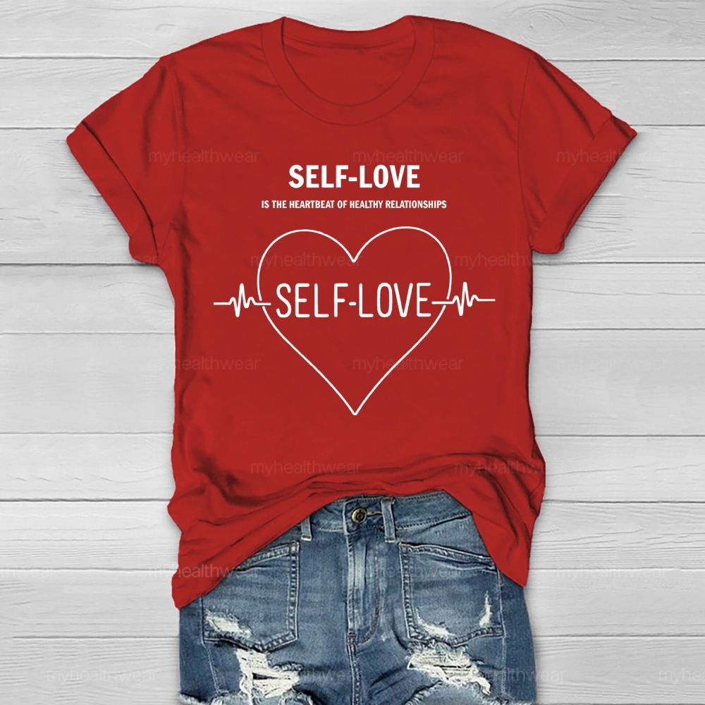 Self Love Is The Heartbeat Of Healthy Relationships  Healthwear T-shirt