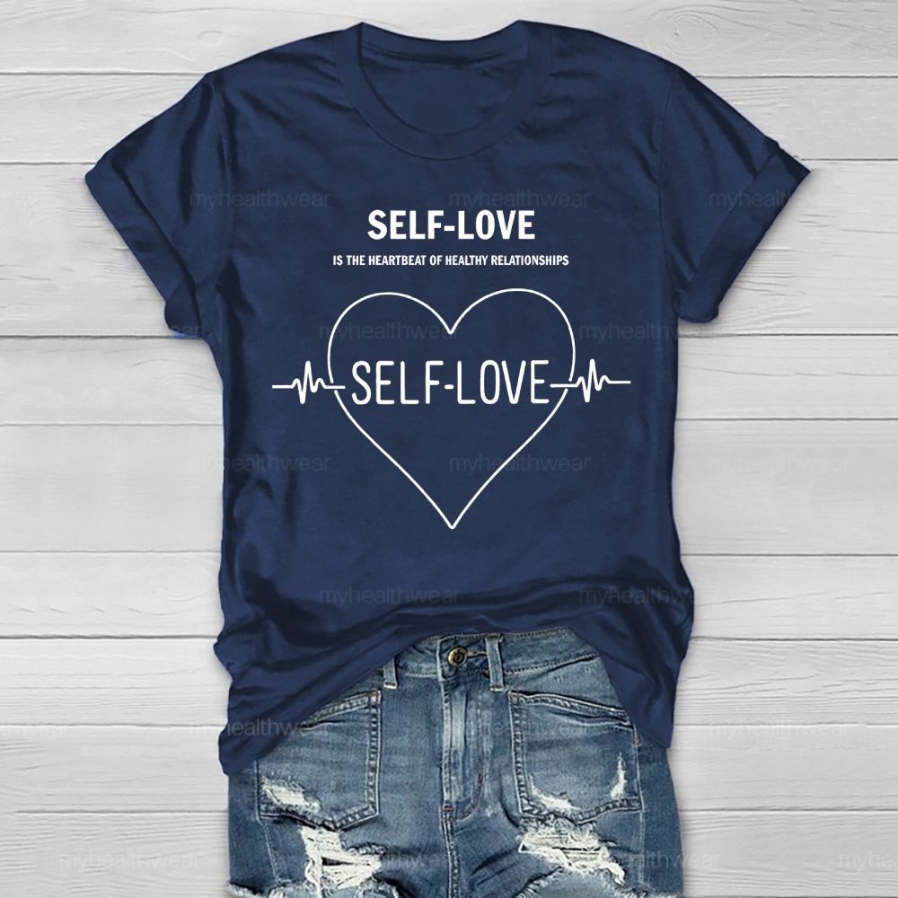Self Love Is The Heartbeat Of Healthy Relationships  Healthwear T-shirt