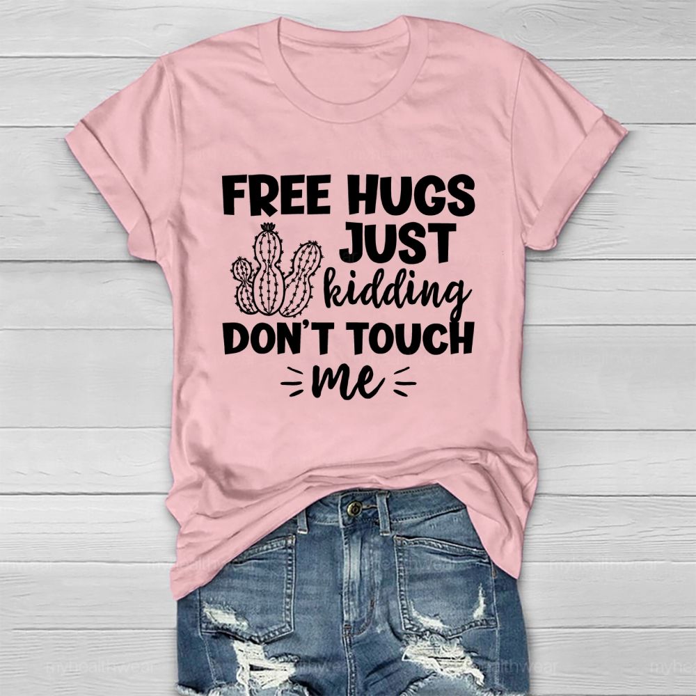 Free Hugs Just Kidding Don't Touch Me Letter Healthwear T-shirt