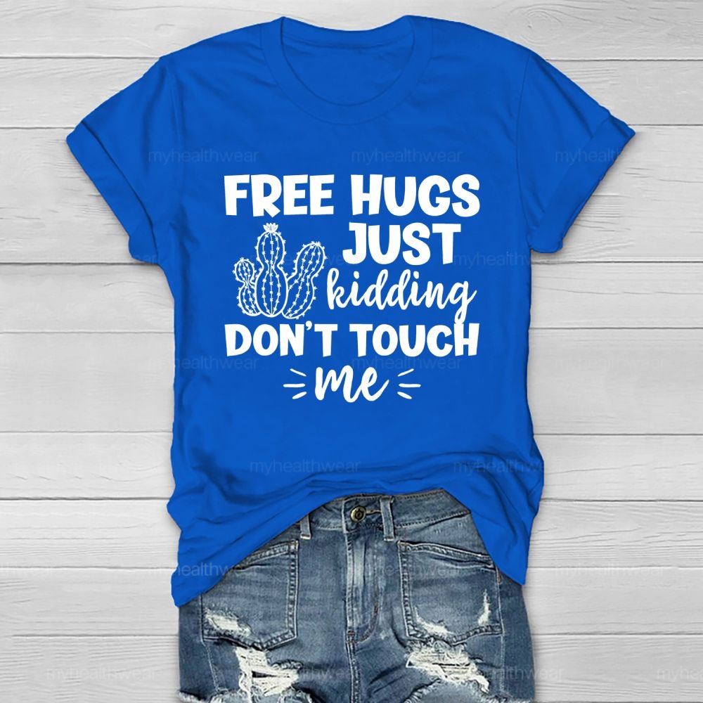 Free Hugs Just Kidding Don't Touch Me Letter Healthwear T-shirt