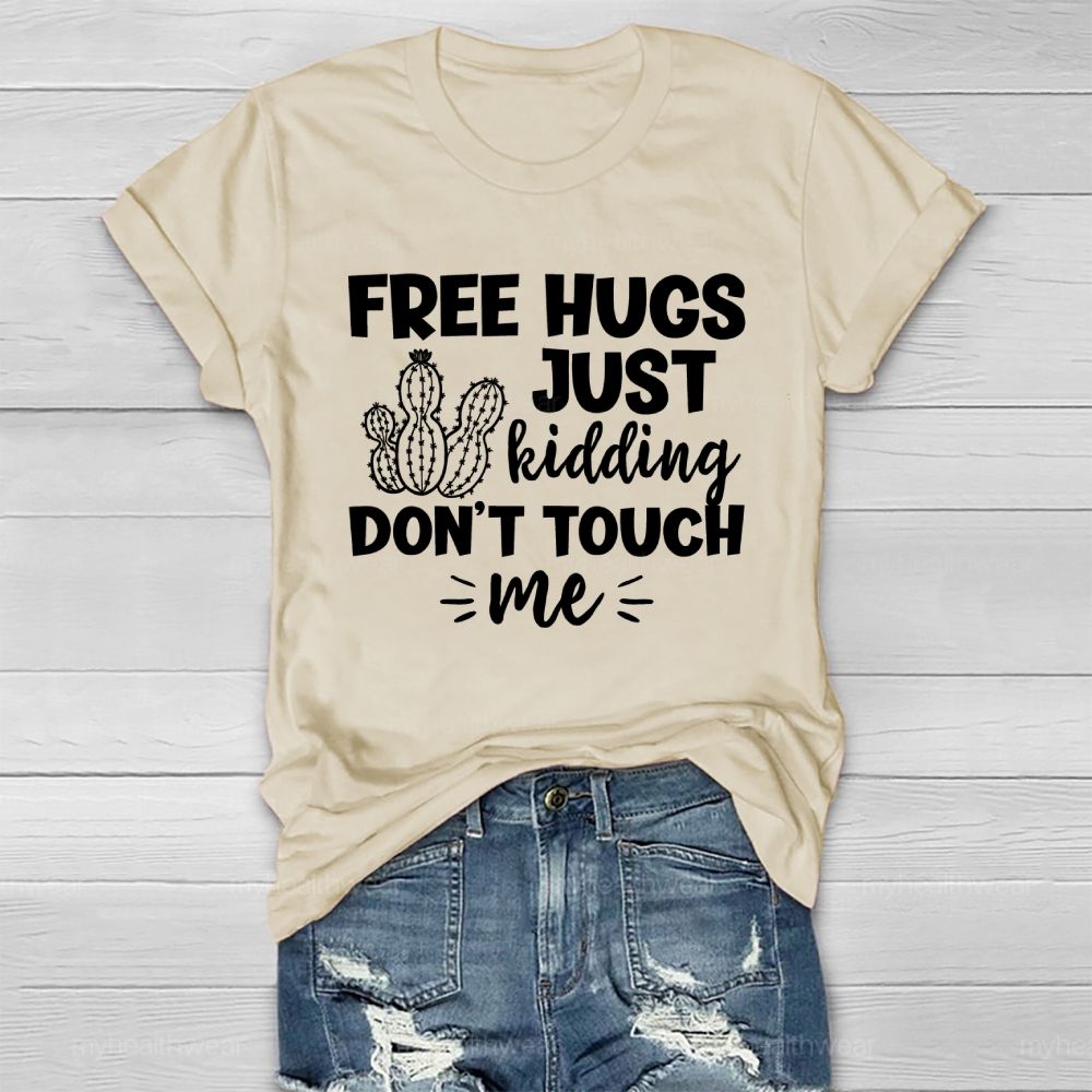 Free Hugs Just Kidding Don't Touch Me Letter Healthwear T-shirt