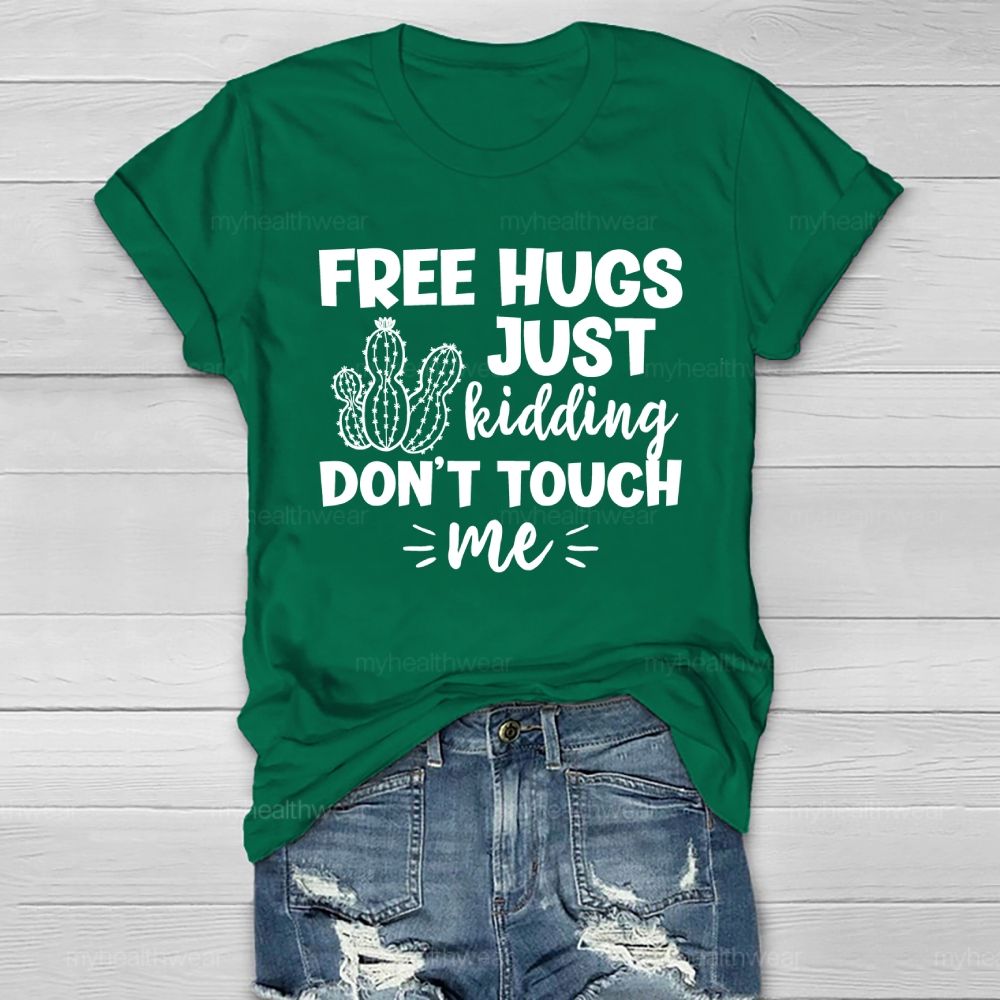 Free Hugs Just Kidding Don't Touch Me Letter Healthwear T-shirt