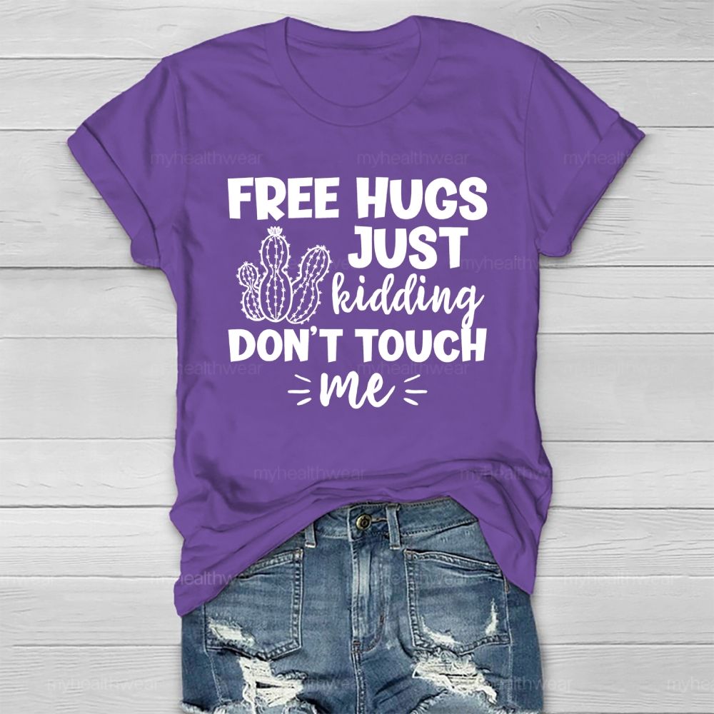 Free Hugs Just Kidding Don't Touch Me Letter Healthwear T-shirt