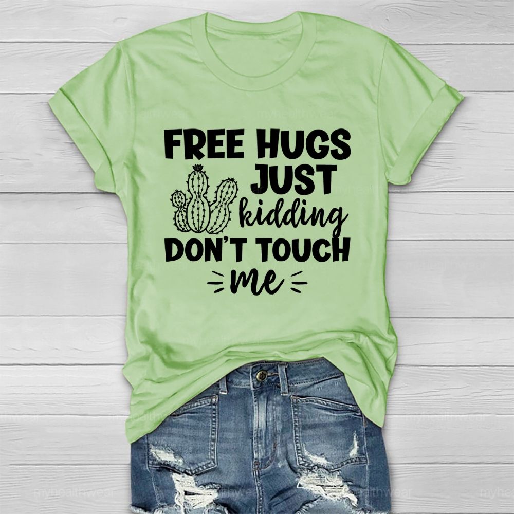 Free Hugs Just Kidding Don't Touch Me Letter Healthwear T-shirt