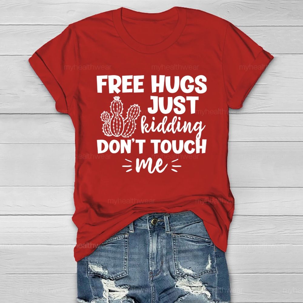 Free Hugs Just Kidding Don't Touch Me Letter Healthwear T-shirt