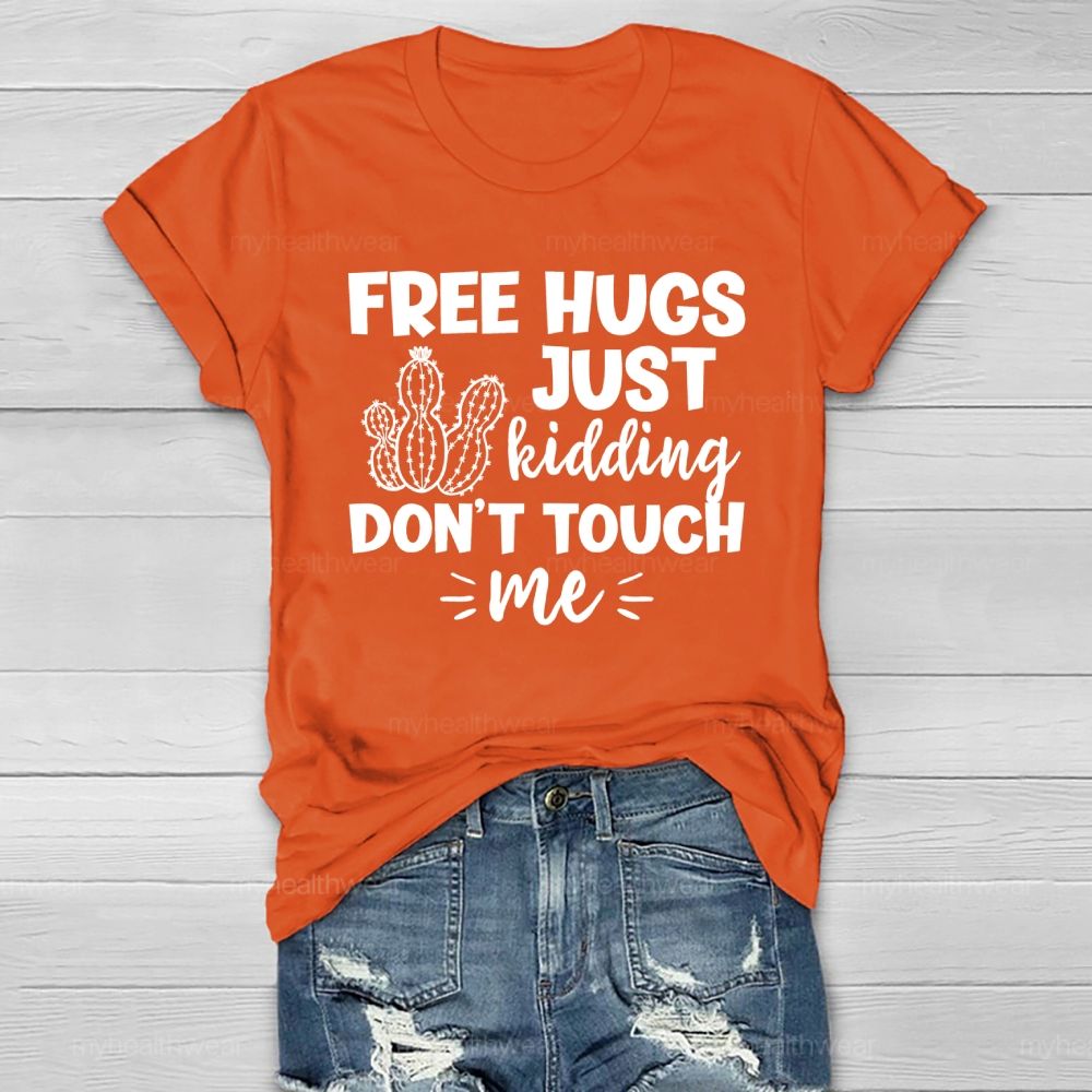 Free Hugs Just Kidding Don't Touch Me Letter Healthwear T-shirt