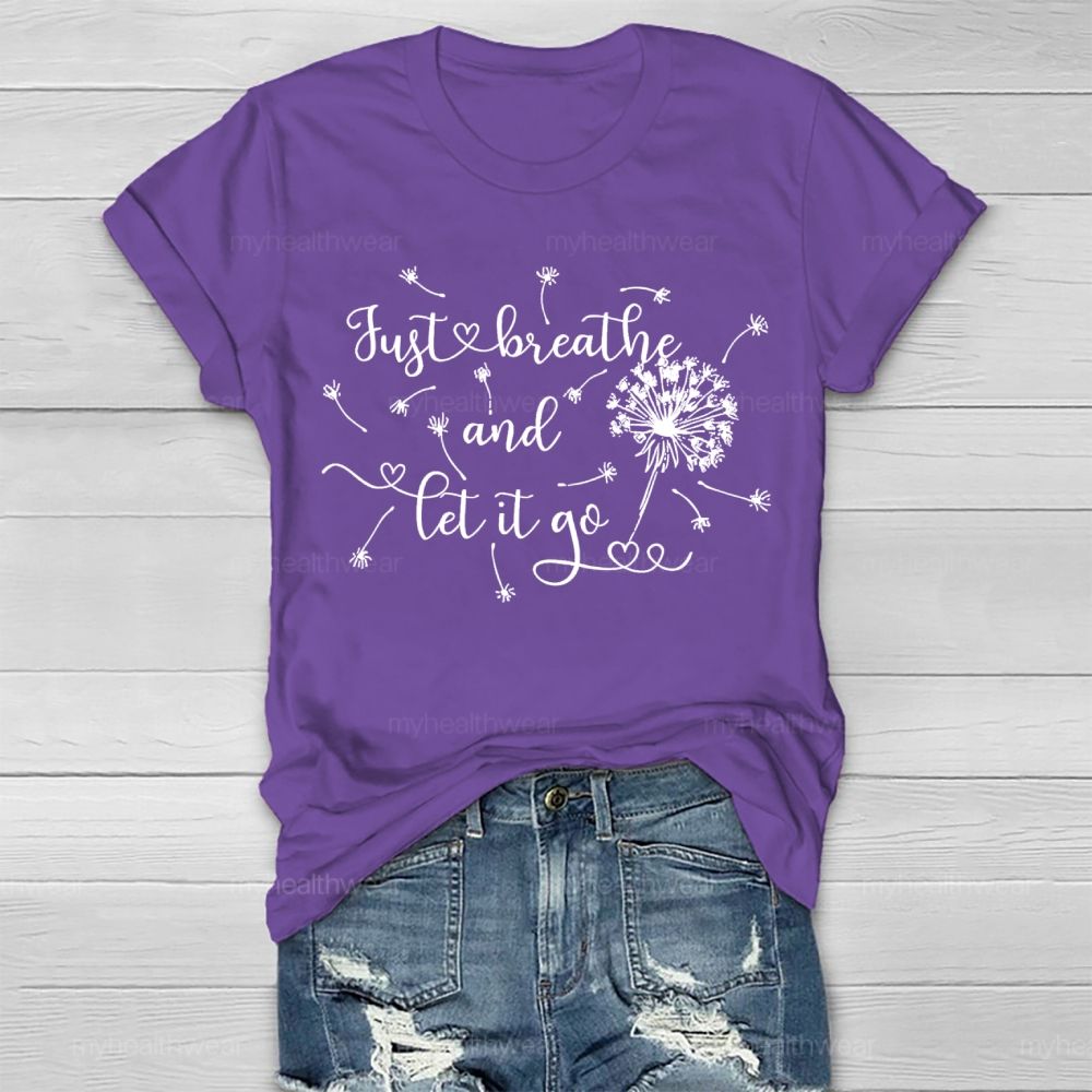 Just Breathe And Let It Go Dandelion  Healthwear T-shirt