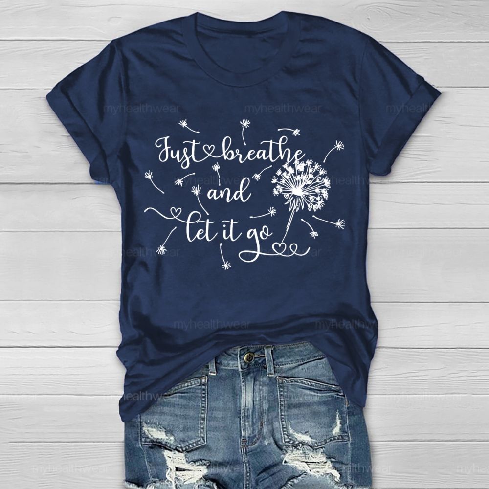 Just Breathe And Let It Go Dandelion  Healthwear T-shirt