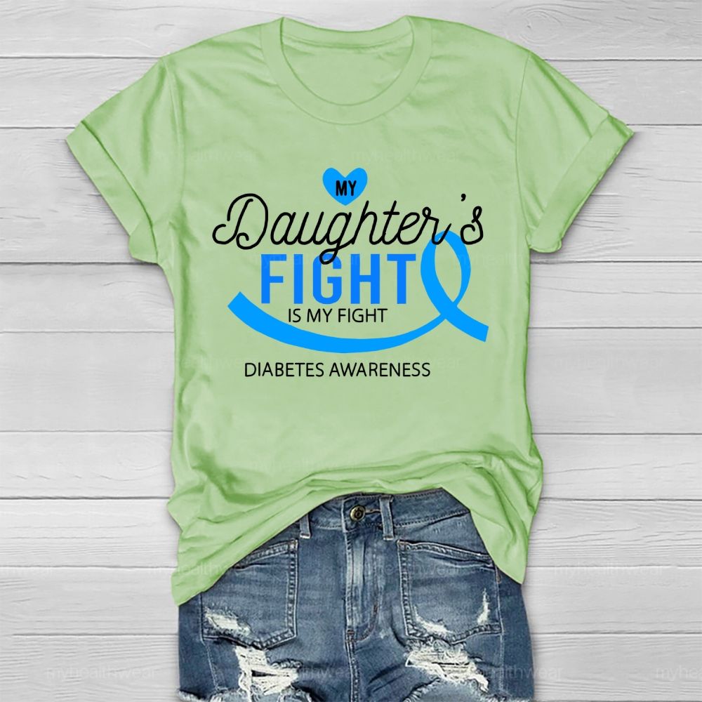 My Daughter's Fight Is My Fight Diabetes Awareness  Healthwear T-shirt