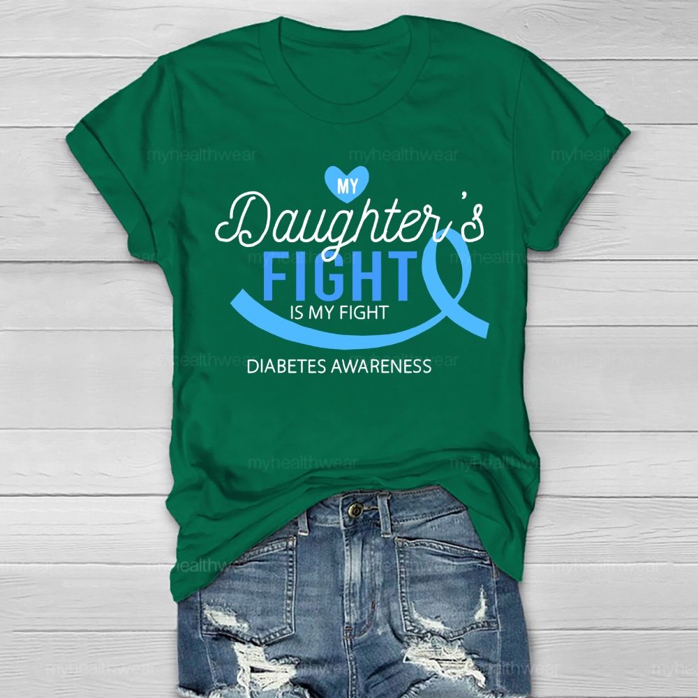 My Daughter's Fight Is My Fight Diabetes Awareness  Healthwear T-shirt