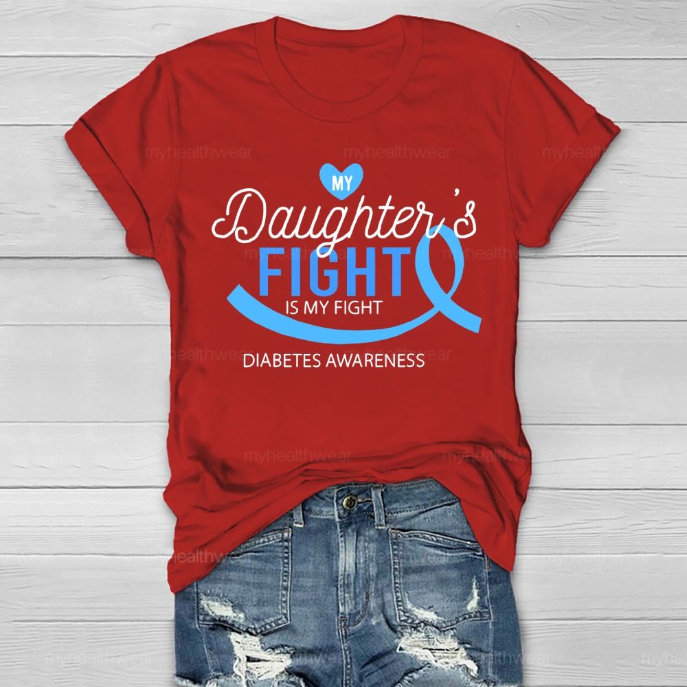 My Daughter's Fight Is My Fight Diabetes Awareness  Healthwear T-shirt