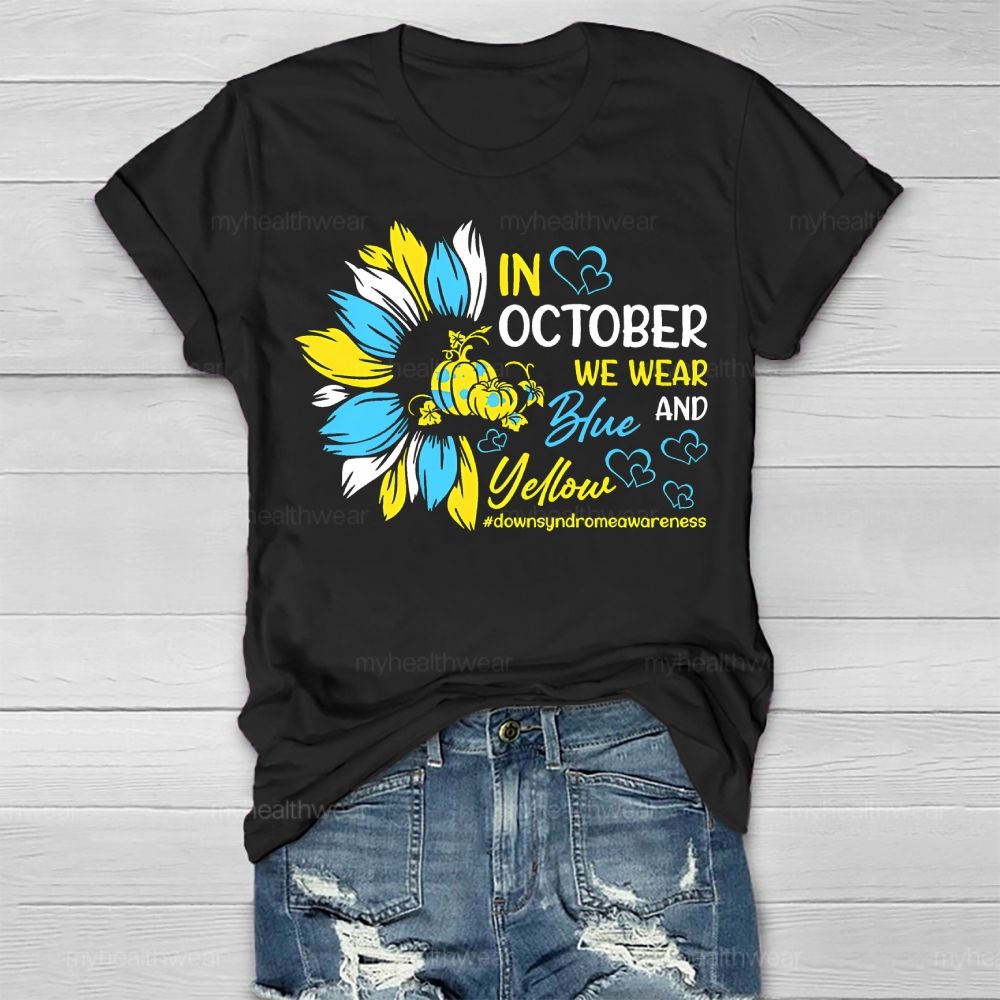 In October We Wear Yellow And Blue Down Syndrome Awareness  Healthwear T-shirt