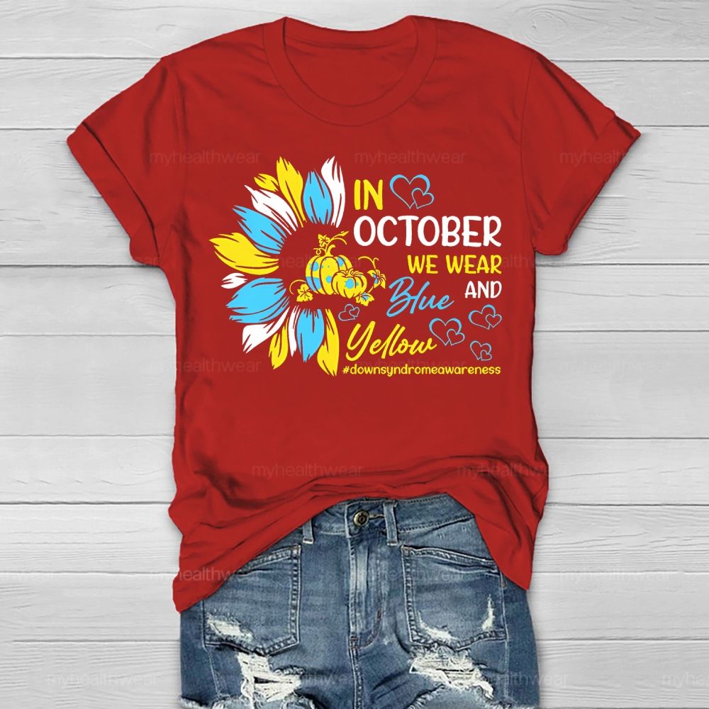 In October We Wear Yellow And Blue Down Syndrome Awareness  Healthwear T-shirt