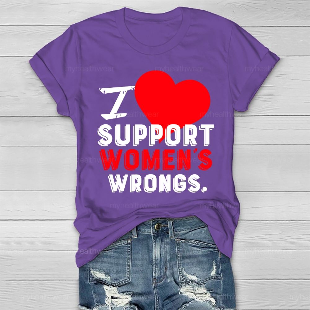 I Support Women's  Wrongs  Healthwear T-shirt
