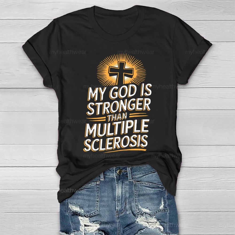 My God Is Stronger Than Multiple Sclerosis  Healthwear T-shirt