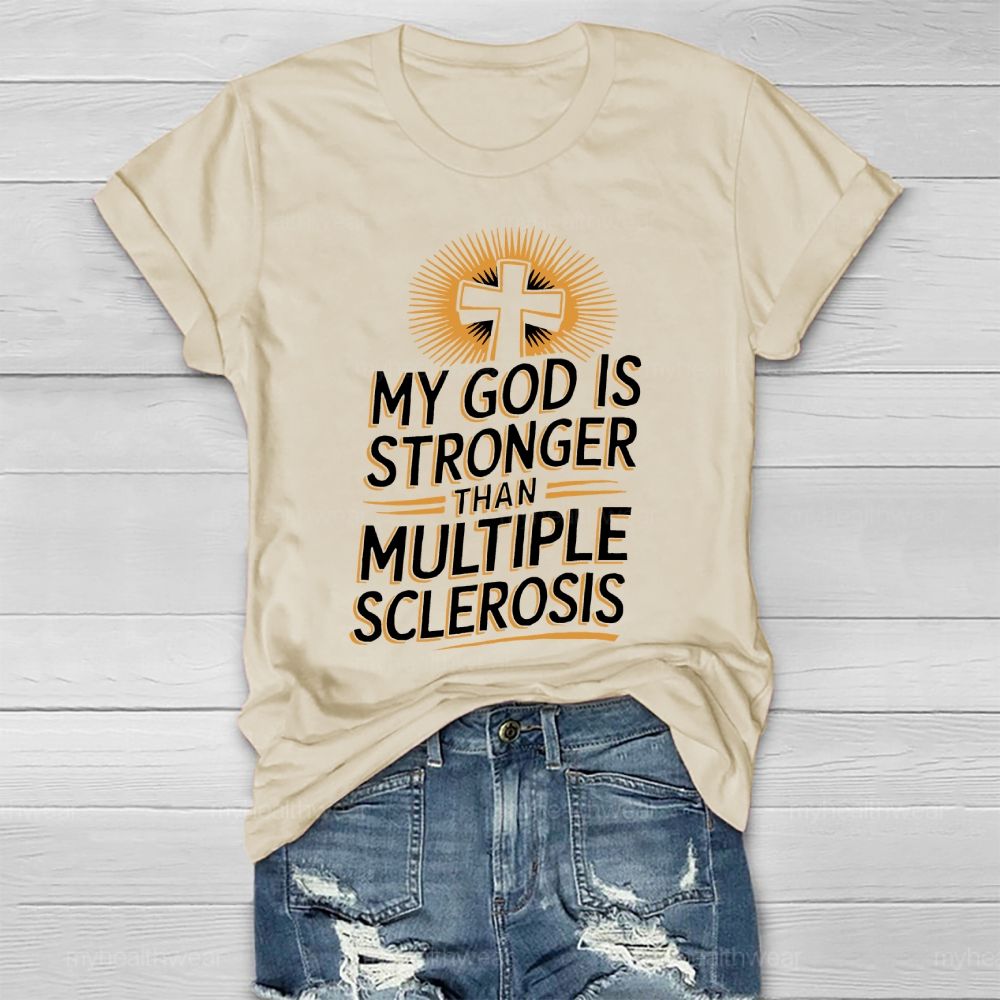 My God Is Stronger Than Multiple Sclerosis  Healthwear T-shirt