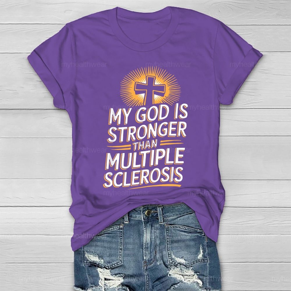 My God Is Stronger Than Multiple Sclerosis  Healthwear T-shirt