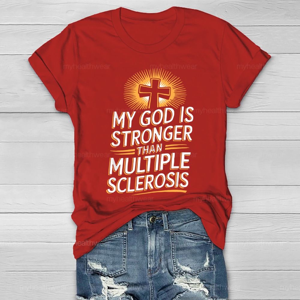 My God Is Stronger Than Multiple Sclerosis  Healthwear T-shirt