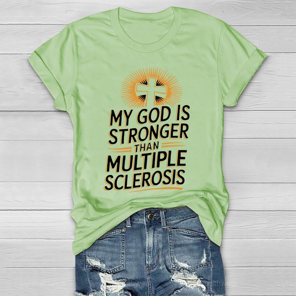 My God Is Stronger Than Multiple Sclerosis  Healthwear T-shirt