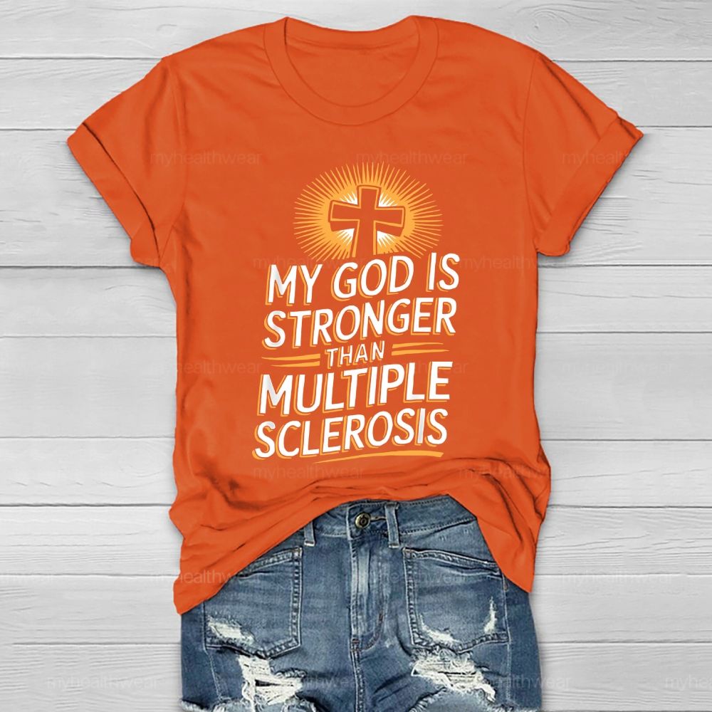 My God Is Stronger Than Multiple Sclerosis  Healthwear T-shirt