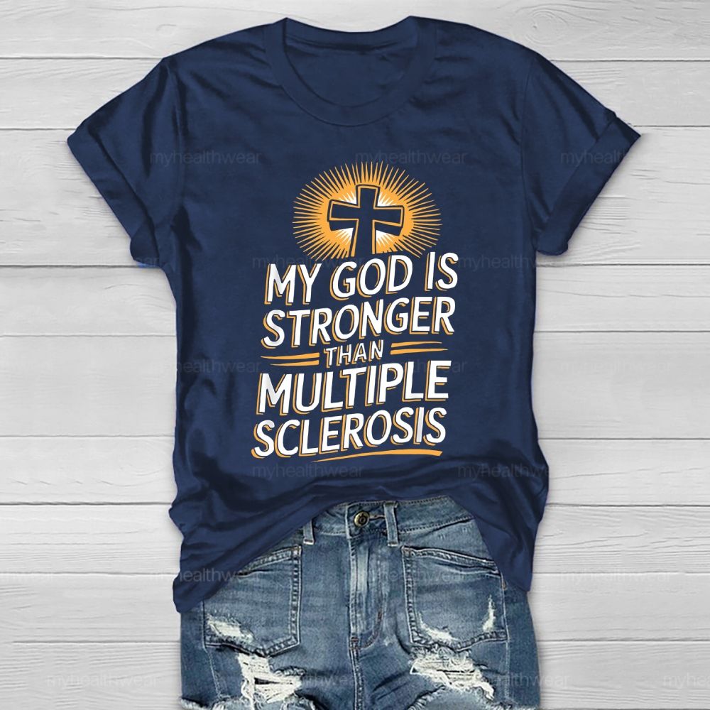 My God Is Stronger Than Multiple Sclerosis  Healthwear T-shirt