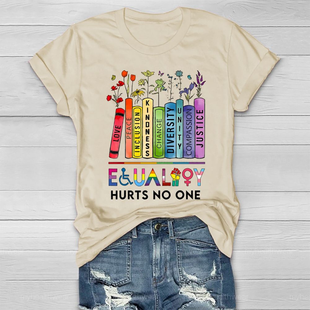 Equality Hurts No One Flowers Books Letters Healthwear T-shirt