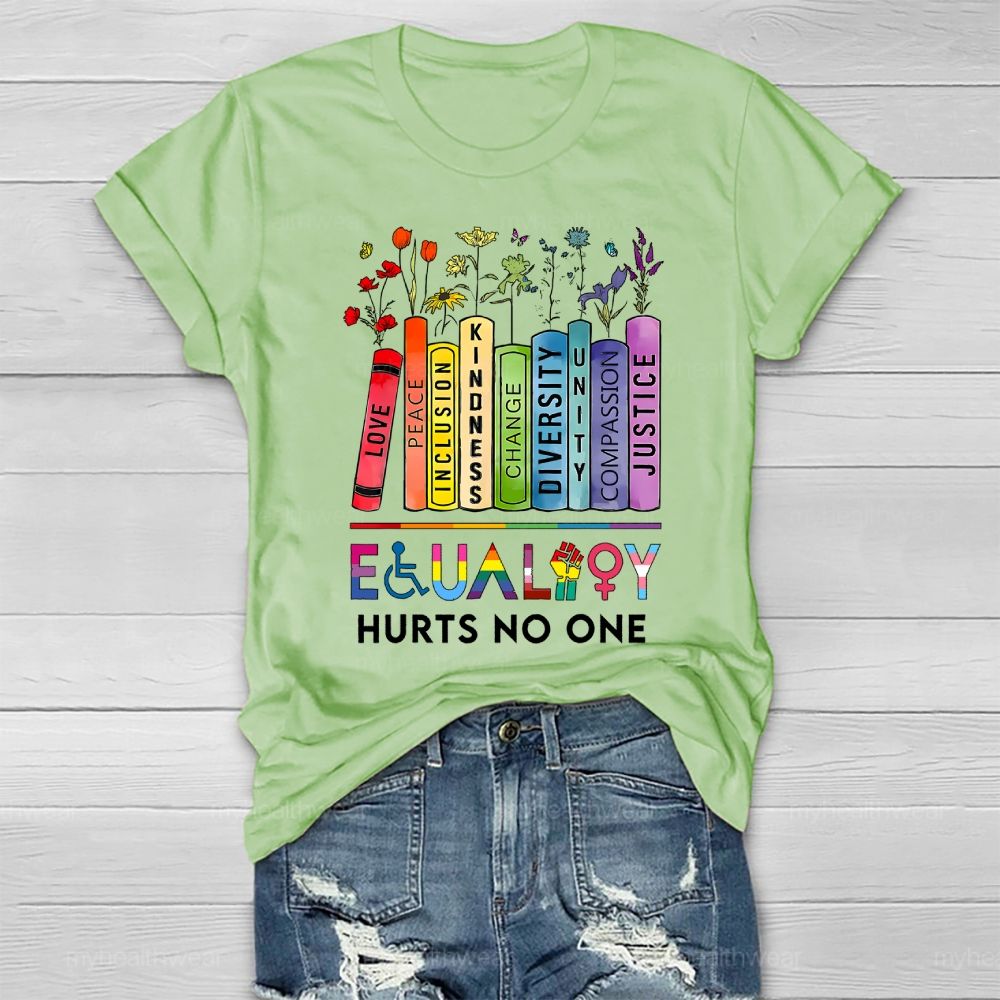 Equality Hurts No One Flowers Books Letters Healthwear T-shirt