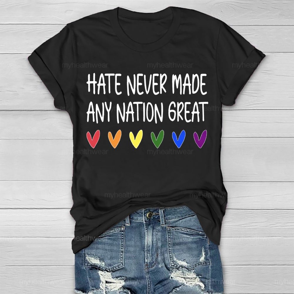 Hate Never Made Any Nation Great Healthwear T-shirt