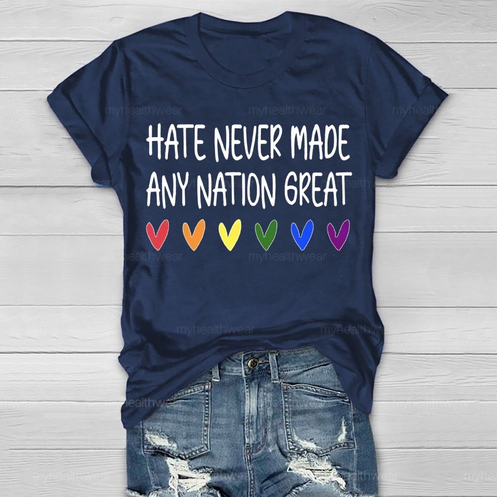 Hate Never Made Any Nation Great Healthwear T-shirt