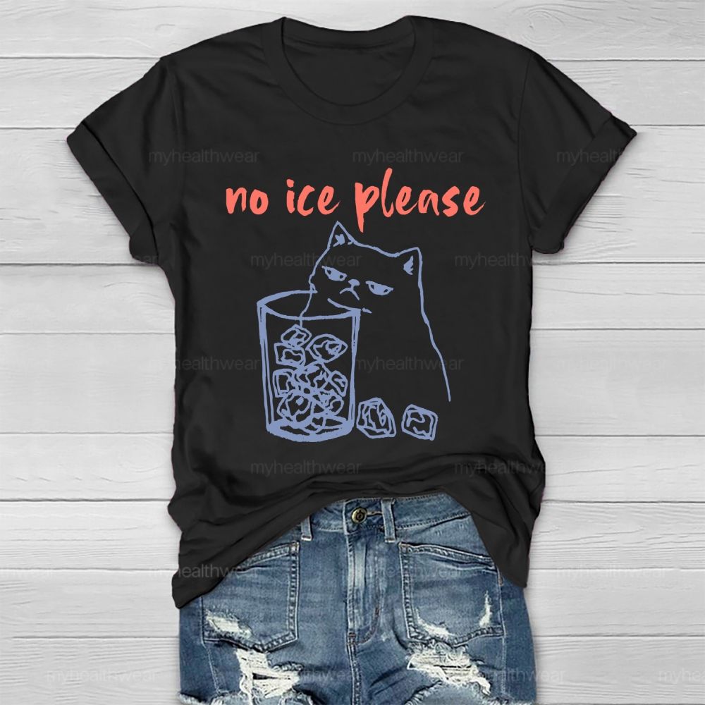 No Ice Please Cat Healthwear T-shirt