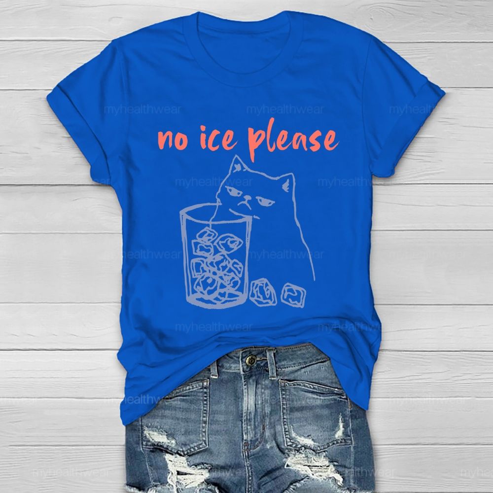 No Ice Please Cat Healthwear T-shirt
