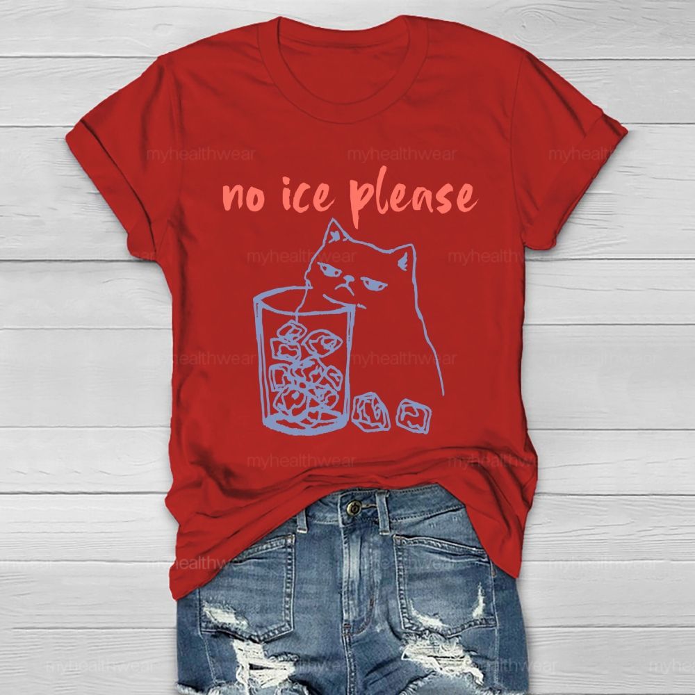 No Ice Please Cat Healthwear T-shirt