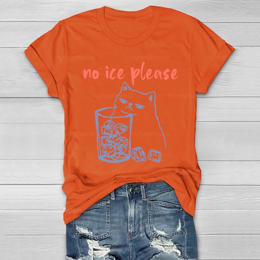 No Ice Please Cat Healthwear T-shirt