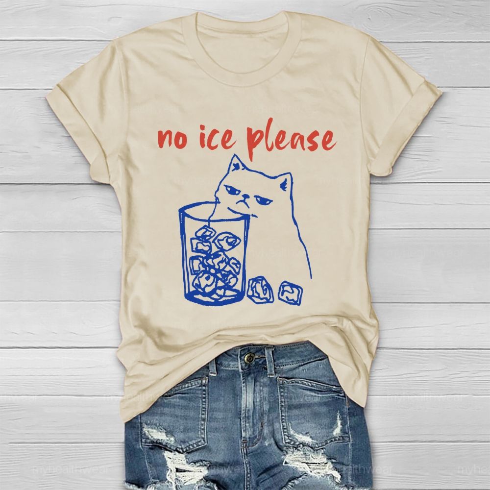 No Ice Please Cat Healthwear T-shirt