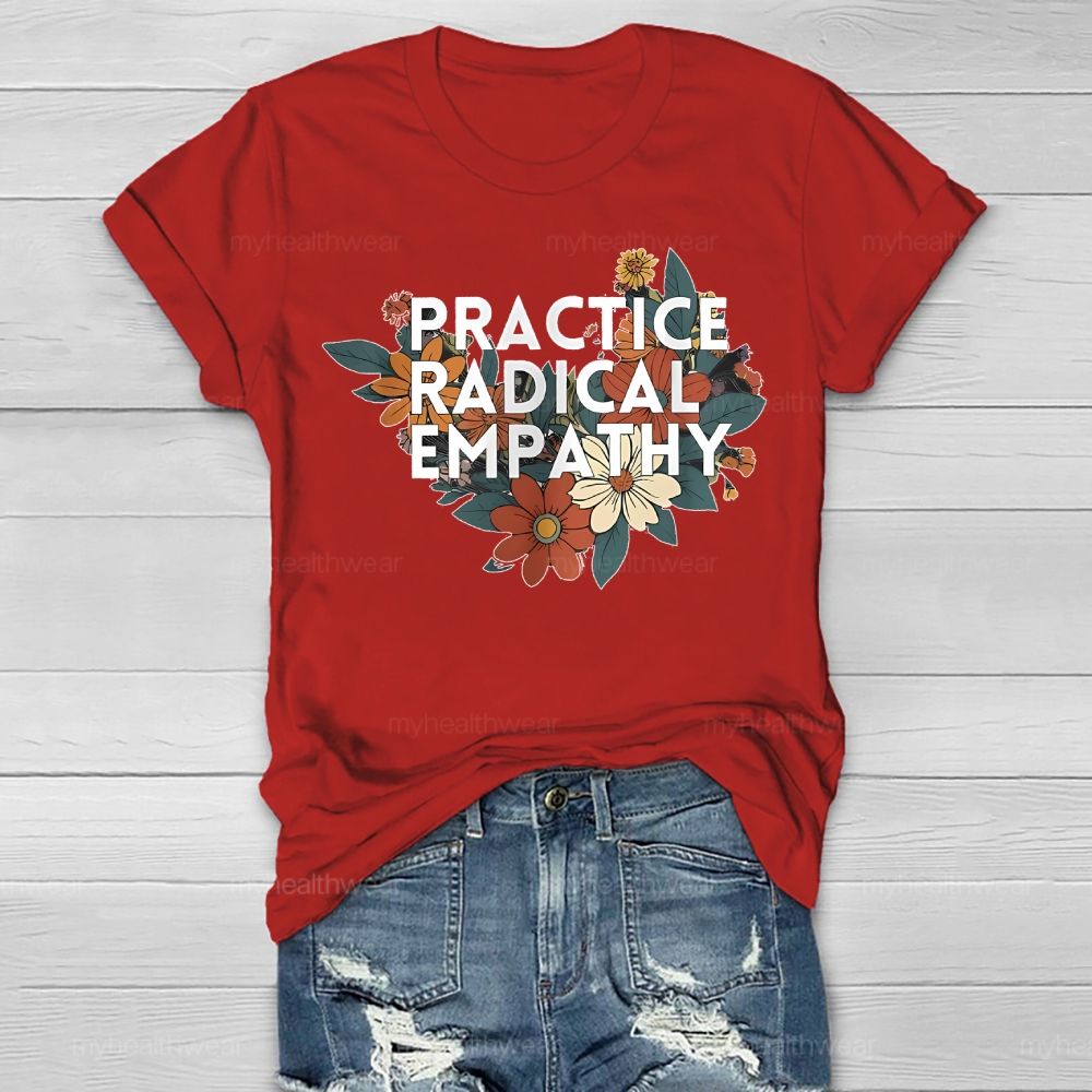 Practice Radical Empathy Flowers  Healthwear T-shirt