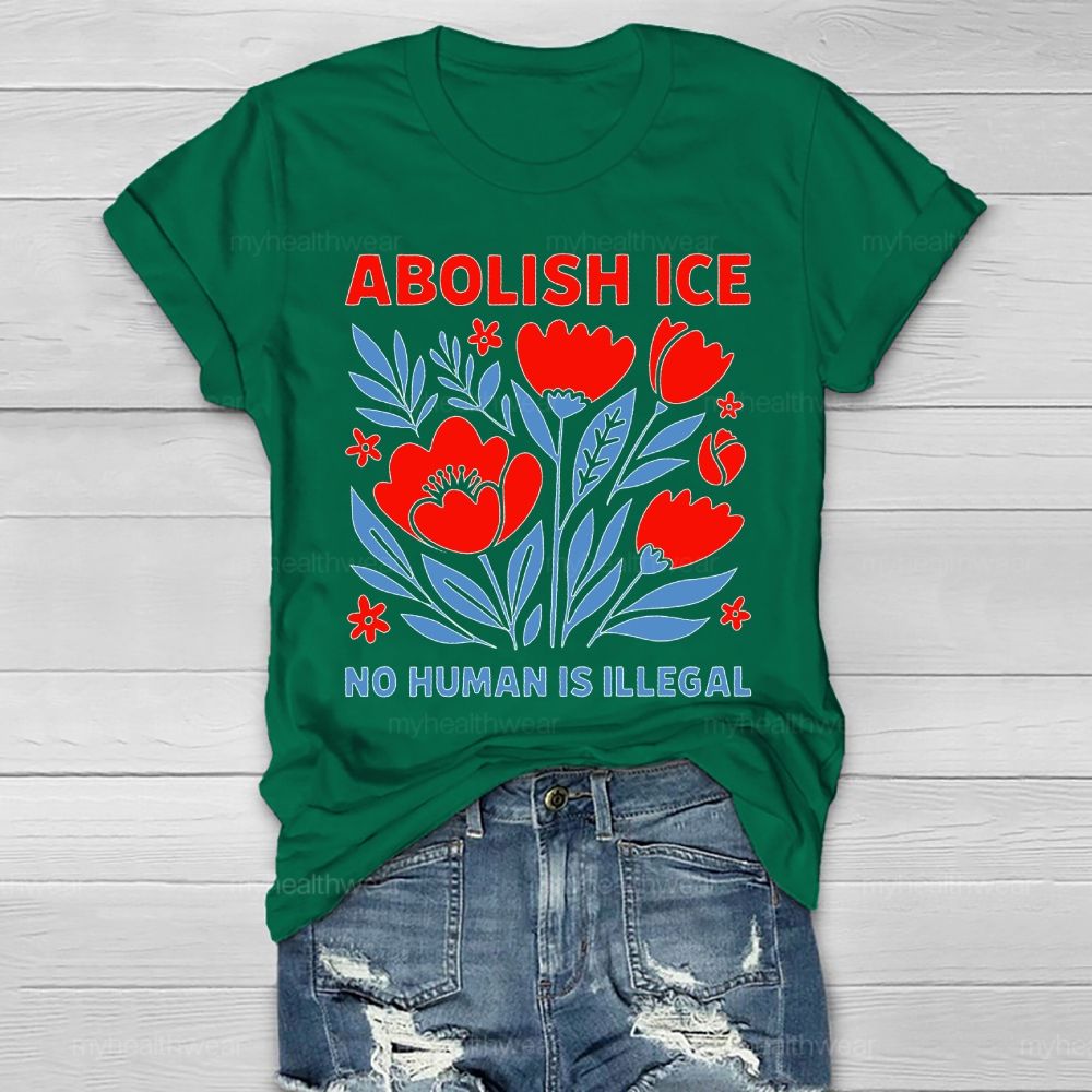 Abolish ICE No Human Is Illegal Healthwear T-shirt