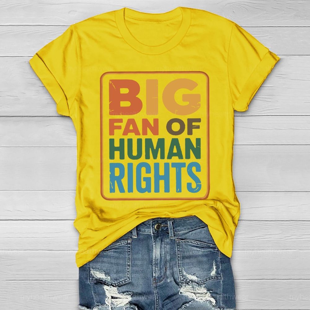 Big Fan Of Human Rights Letters Healthwear T-shirt