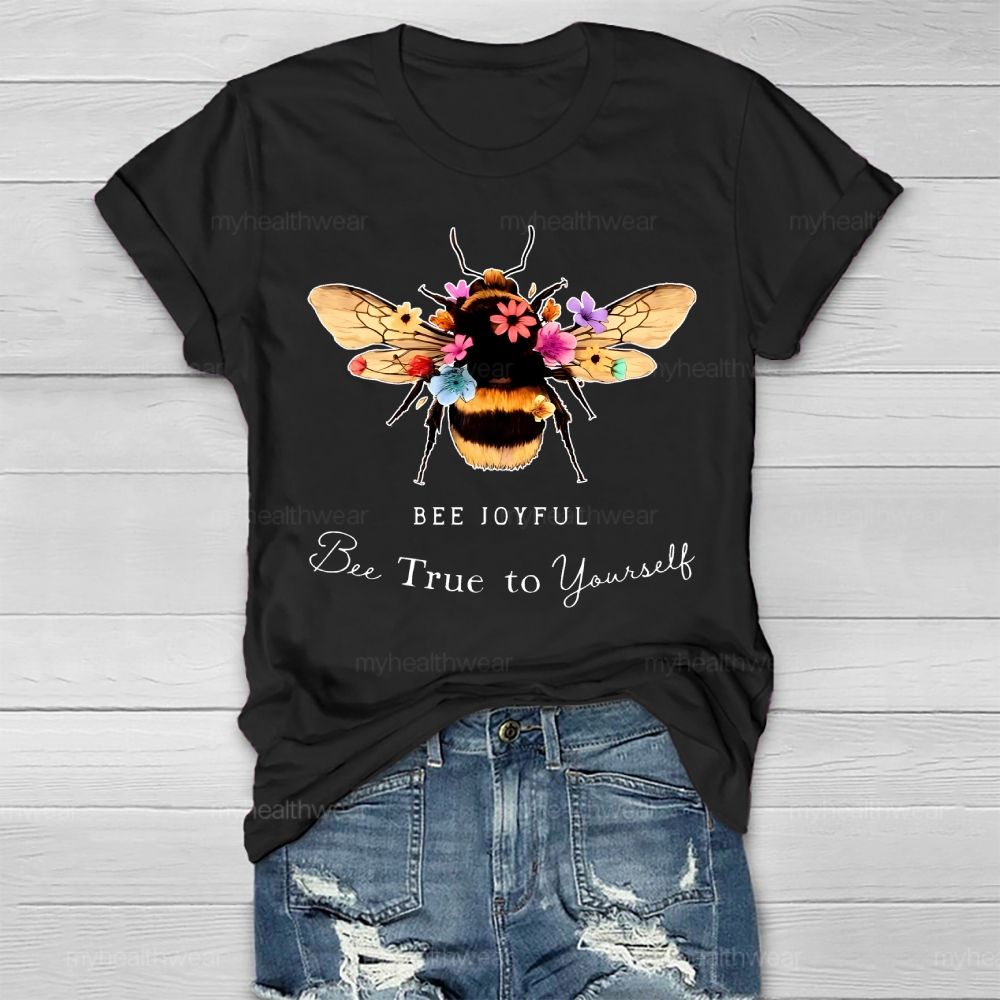 Bee Joyful Bee True To Yourself   Healthwear T-shirt