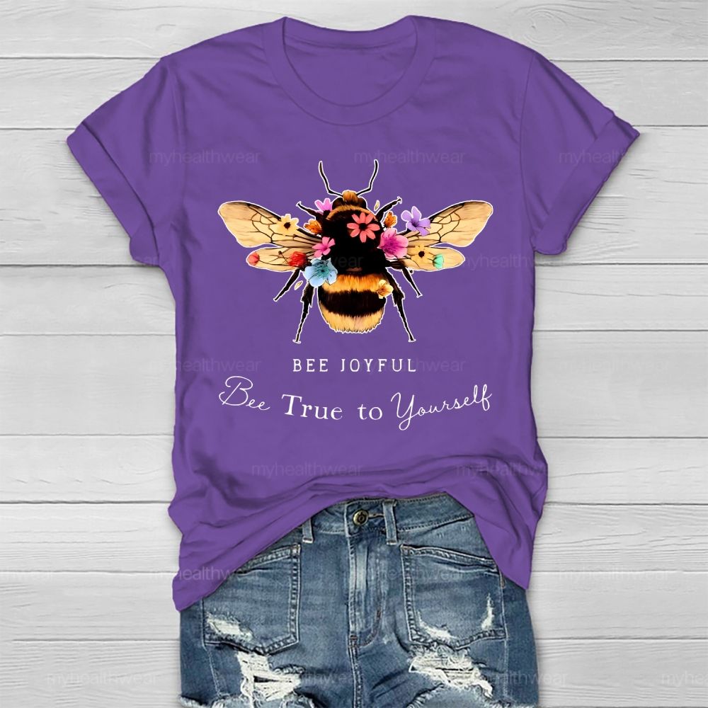 Bee Joyful Bee True To Yourself   Healthwear T-shirt