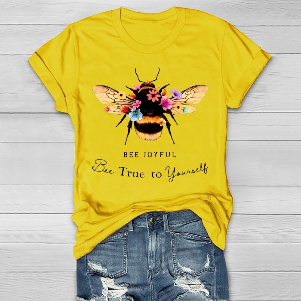 Bee Joyful Bee True To Yourself   Healthwear T-shirt