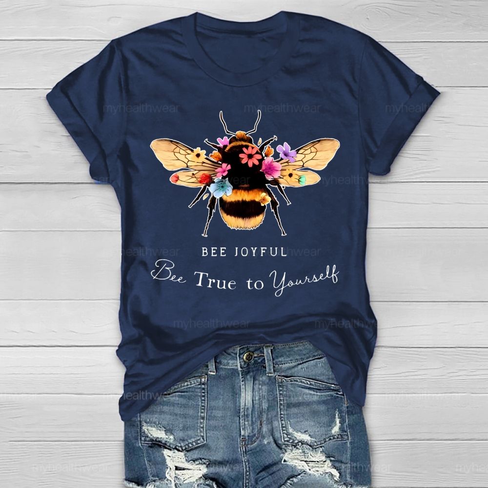 Bee Joyful Bee True To Yourself   Healthwear T-shirt