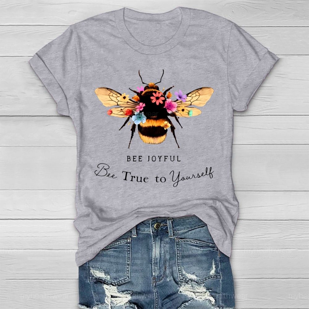 Bee Joyful Bee True To Yourself   Healthwear T-shirt
