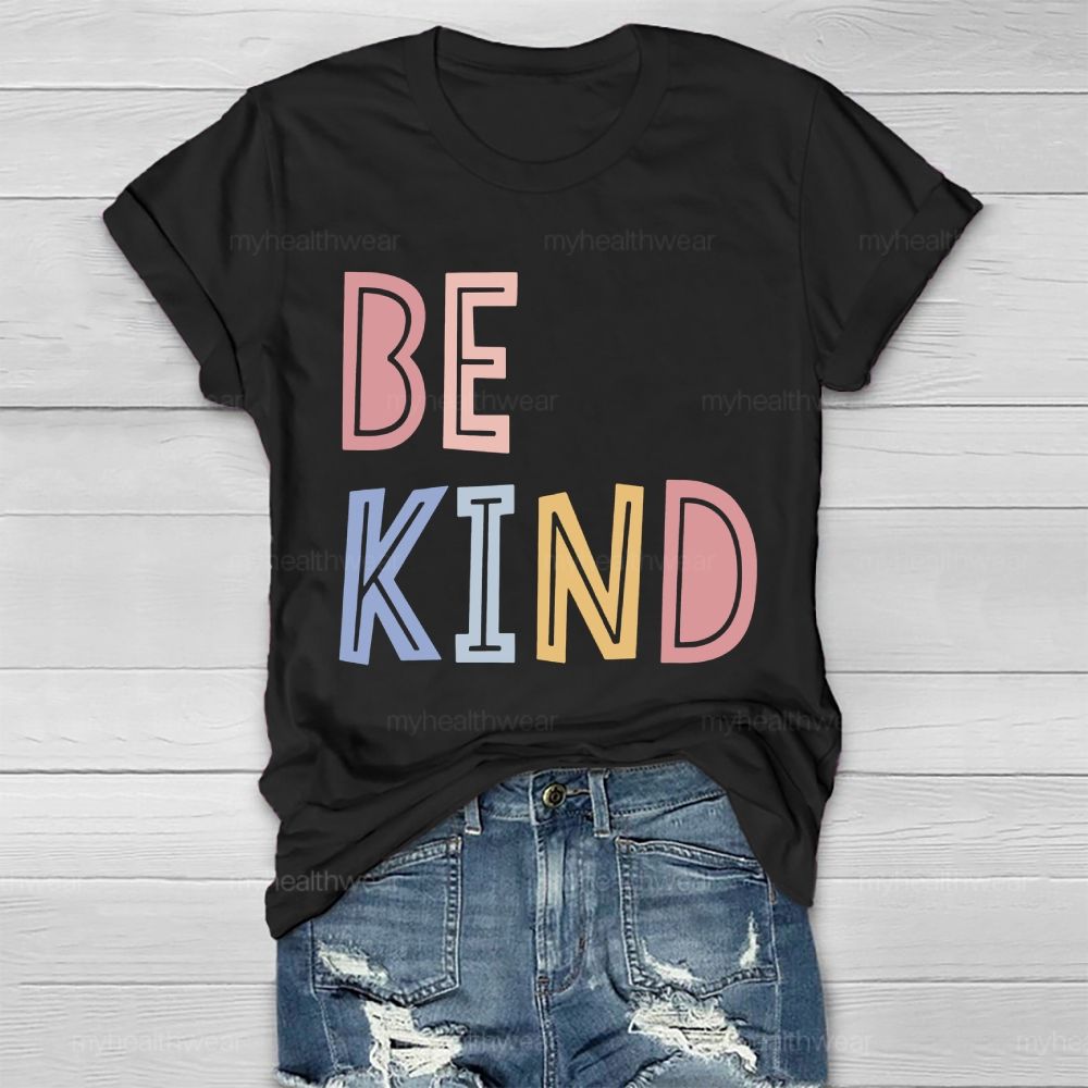 Be Kind Colorful Cute Letters   Healthwear T-shirt