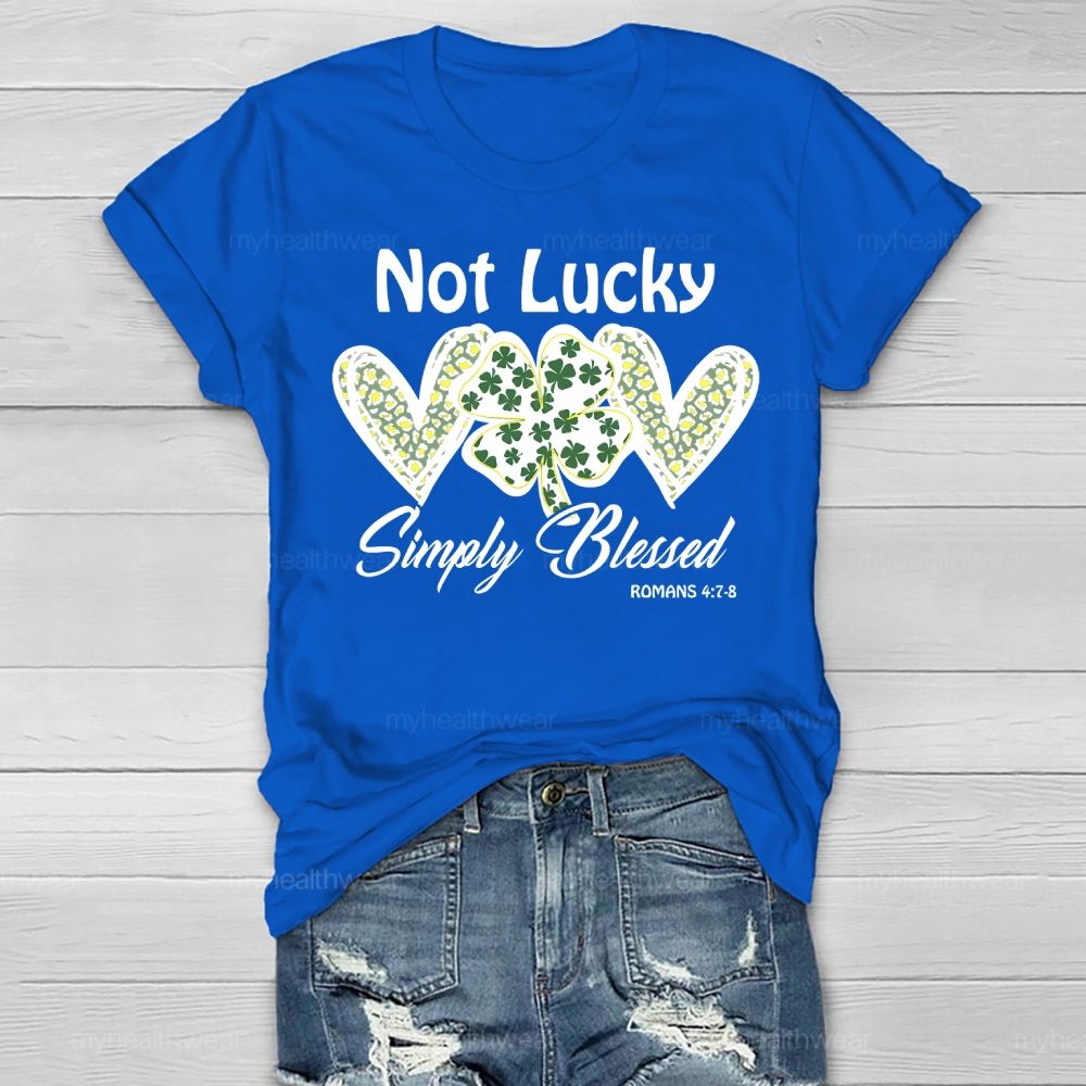Not Lucky Simply Blessed Four-Leaf Clover Heart  Healthwear T-shirt