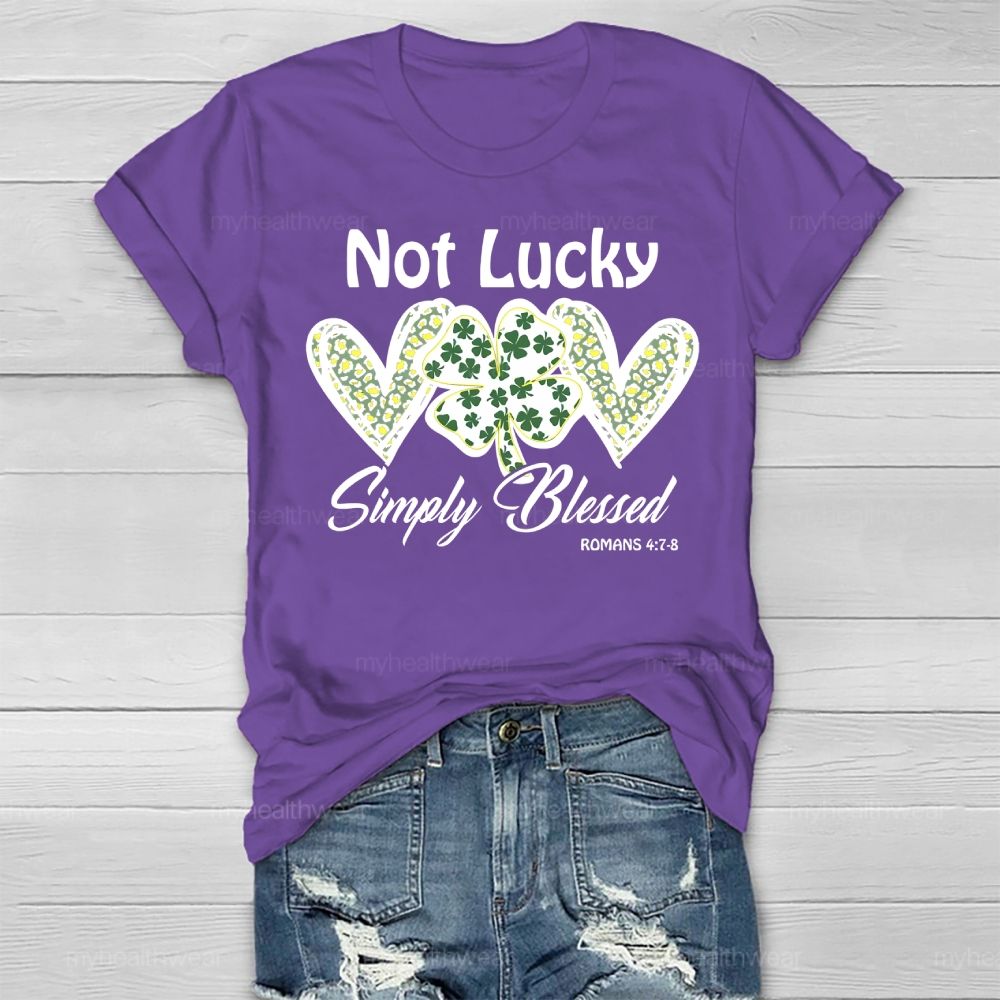 Not Lucky Simply Blessed Four-Leaf Clover Heart  Healthwear T-shirt
