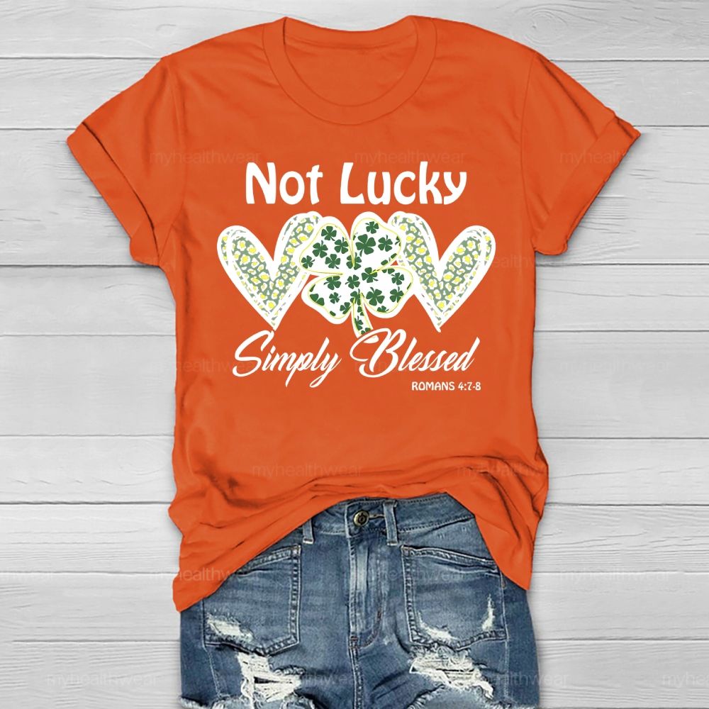 Not Lucky Simply Blessed Four-Leaf Clover Heart  Healthwear T-shirt