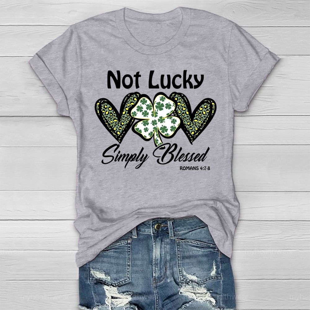Not Lucky Simply Blessed Four-Leaf Clover Heart  Healthwear T-shirt